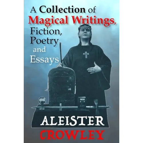 A Collection of Magical Writings, Fiction, Poetry and Essays