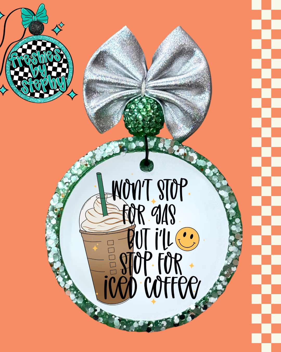 Won’t Stop for Gas but I’ll Stop for Iced Coffee Freshie – Funny Coffee Air Freshener