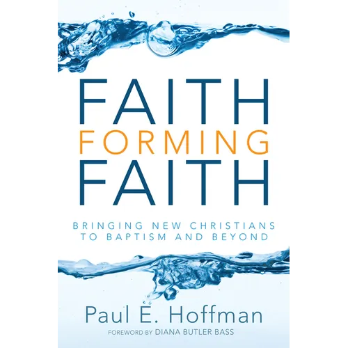 Faith Forming Faith: Bringing New Christians to Baptism and Beyond