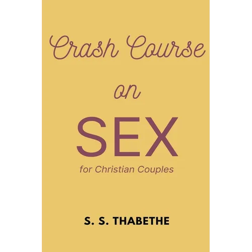 Crash Course on Sex for Christian Couples