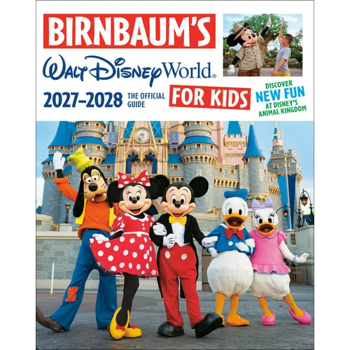 Birnbaum's 2027-2028 Walt Disney World for Kids: The Official Guide