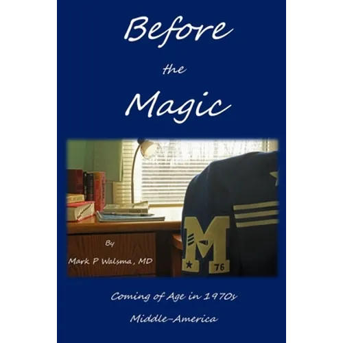 Before the Magic: Coming of Age in 1970s Middle-America