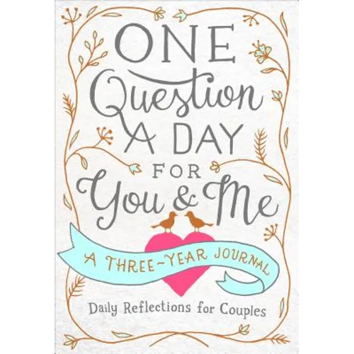 One Question a Day for You & Me: A Three-Year Journal: Daily Reflections for Couples