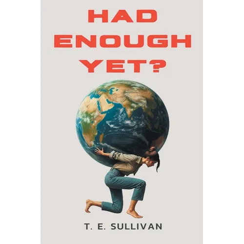 Had Enough Yet?