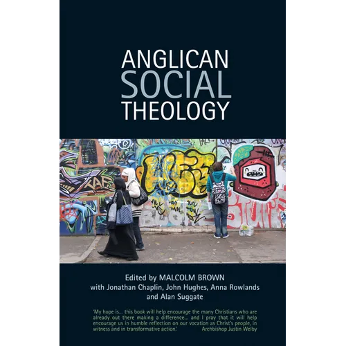 Anglican Social Theology: Renewing the Vision Today