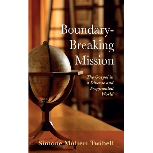 Boundary-Breaking Mission: The Gospel in a Diverse and Fragmented World