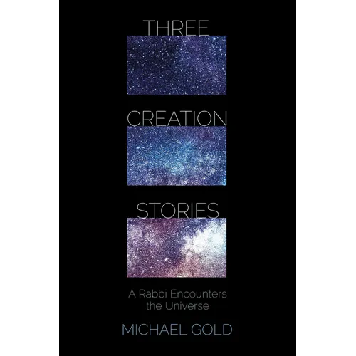 Three Creation Stories: A Rabbi Encounters the Universe