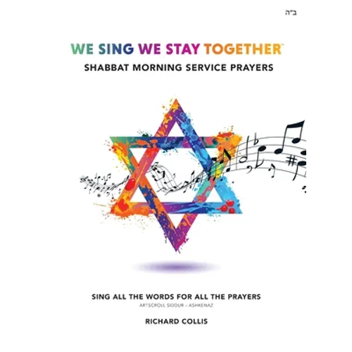 We Sing We Stay Together: Shabbat Morning Service Prayers