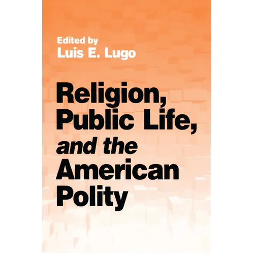 Religion, Public Life, and the American Polity