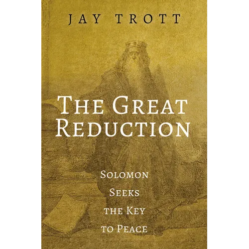 The Great Reduction: Solomon Seeks the Key to Peace