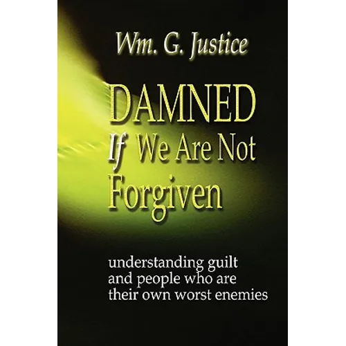 Damned If We Are Not Forgiven