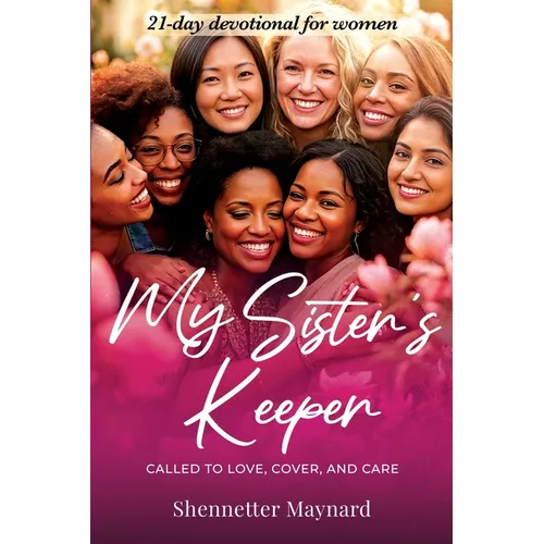 My Sister's Keeper: Called to Love, Cover, and Care