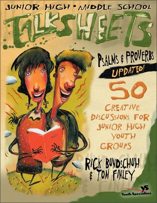 Junior High and Middle School Talksheets Psalms and Proverbs-Updated!: 50 Creative Discussions for Junior High Youth Groups - Paperback
