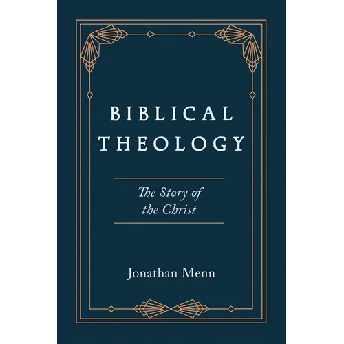 Biblical Theology: The Story of the Christ