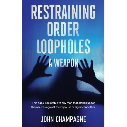 Restraining Order Loopholes, A Weapon