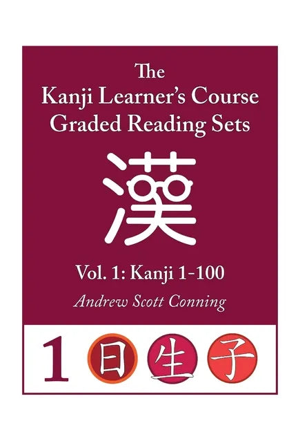 Kanji Learner's Course Graded Reading Sets, Vol. 1: Kanji 1-100 - Paperback