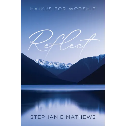 Reflect: Haikus for Worship