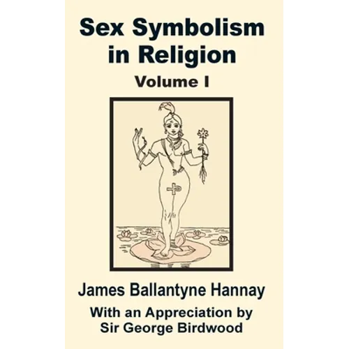 Sex Symbolism in Religion (Volume One)