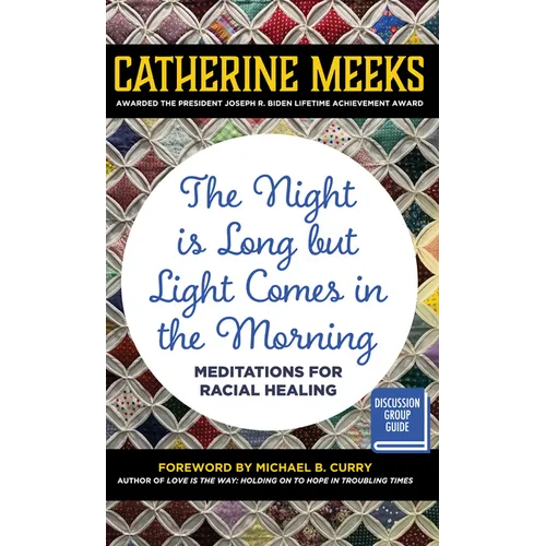 Night Is Long But Light Comes in the Morning: Meditations for Racial Healing