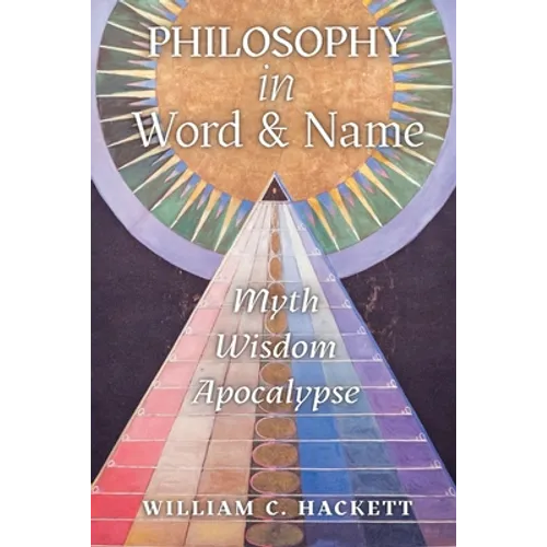 Philosophy in Word and Name: Myth, Wisdom, Apocalypse