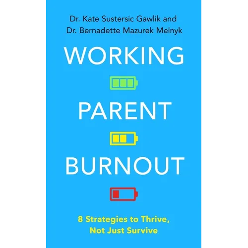 Working Parent Burnout: 8 Strategies to Thrive, Not Just Survive