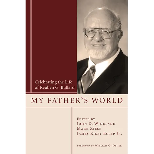 My Father's World: Celebrating the Life of Reuben G. Bullard
