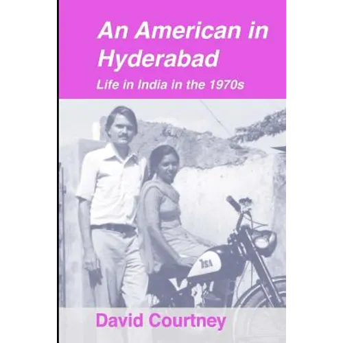 An American in Hyderabad: Life in India in the 1970s - Paperback