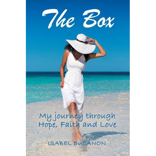 The Box: My Journey Through Hope, Faith and Love