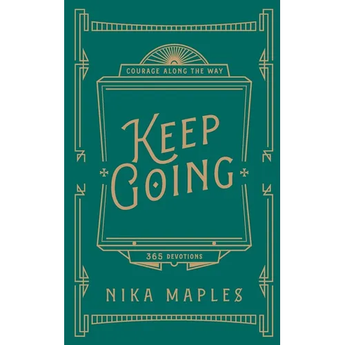 Keep Going: A 365-Day Devotional for Courage Along the Way