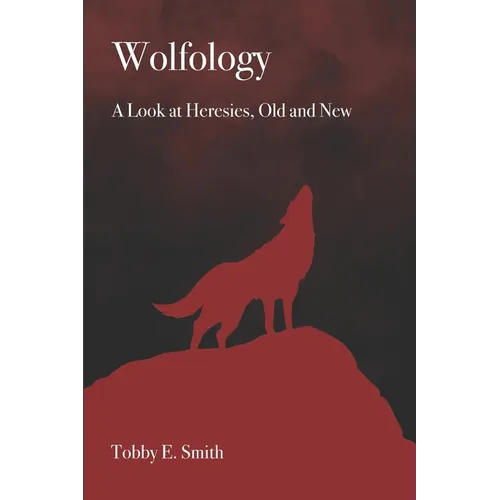 Wolfology: A Look at Heresies, Old and New