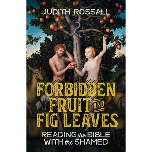 Forbidden Fruit and Fig Leaves: Reading the Bible with the Shamed