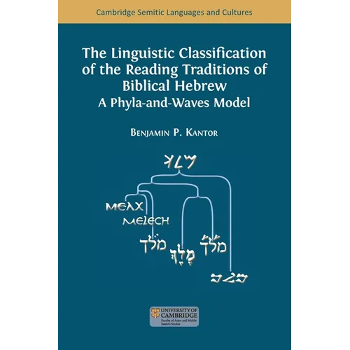 The Linguistic Classification of the Reading Traditions of Biblical Hebrew: A Phyla-and-Waves Model