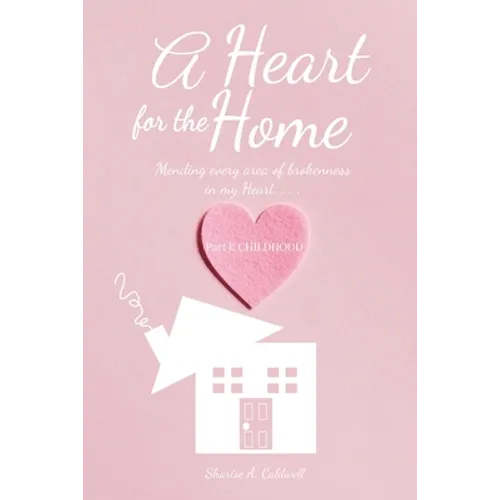 A Heart for the Home Part 1 Childhood