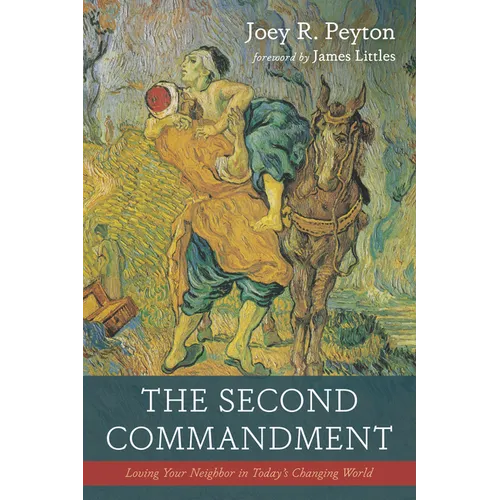 The Second Commandment: Loving Your Neighbor in Today's Changing World