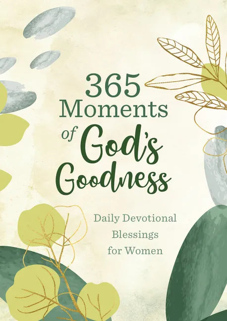 365 Moments of God's Goodness: Daily Devotional Blessings for Women - Paperback