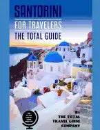SANTORINI FOR TRAVELERS. The total guide: The comprehensive traveling guide for all your traveling needs. By THE TOTAL TRAVEL GUIDE COMPANY - Paperback