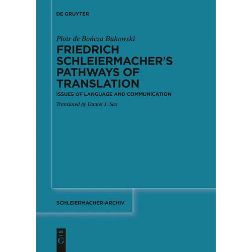 Friedrich Schleiermacher's Pathways of Translation: Issues of Language and Communication