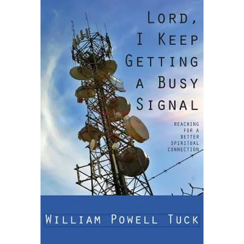 Lord, I Keep Getting a Busy Signal