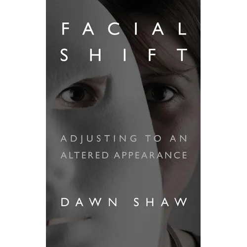 Facial Shift: Adjusting to an Altered Appearance