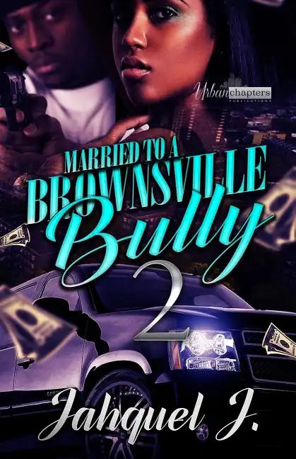 Married to a Brownsville Bully 2 - Paperback