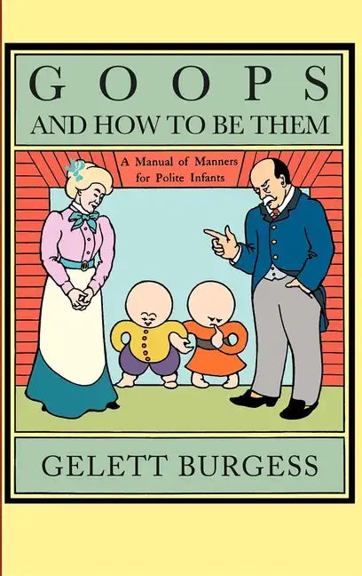 Goops and How to Be Them - Hardcover