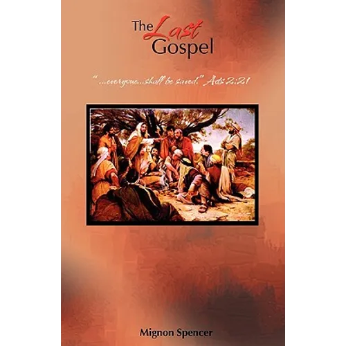 The Last Gospel: ...everyone...shall be saved
