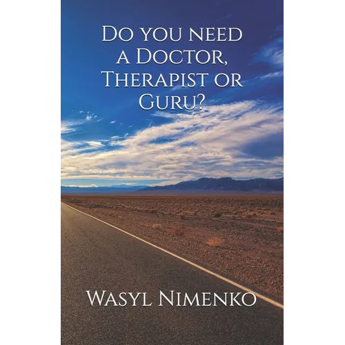 Do you need a Doctor, Therapist or Guru?