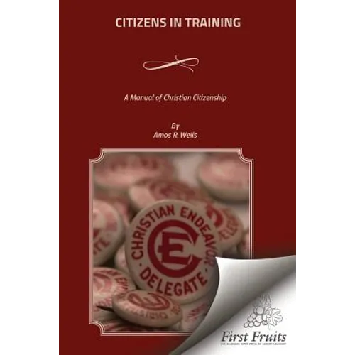 Citizens In Training: A Manual of Christain Citizenship