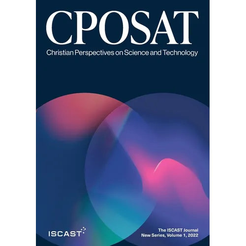 Christian Perspectives on Science and Technology, New Series, Vol. 1 (2022)