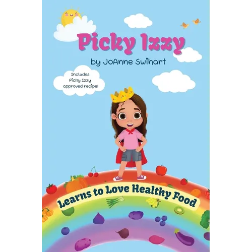 Picky Izzy Learns to Love Healthy Food - Paperback