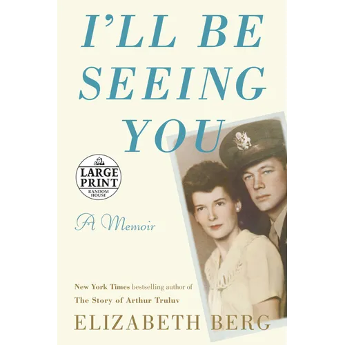 I'll Be Seeing You: A Memoir