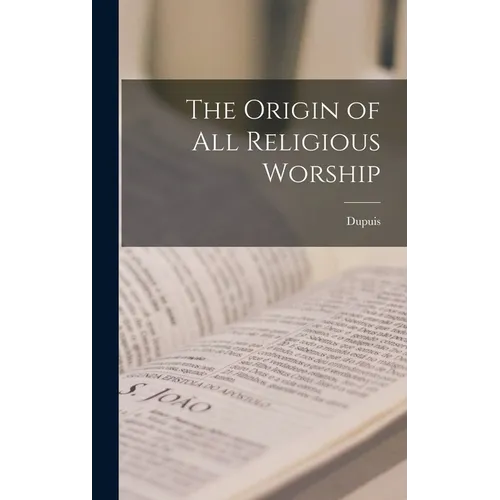 The Origin of All Religious Worship