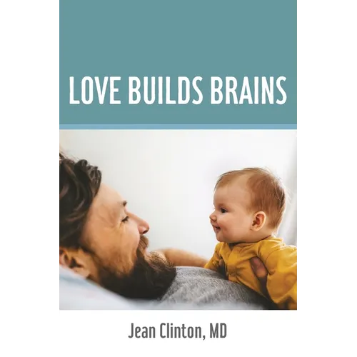 Love Builds Brains