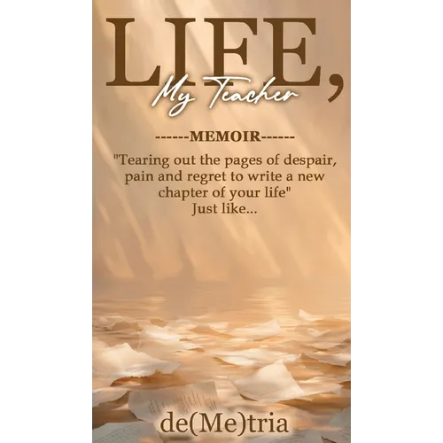 Life, My Teacher